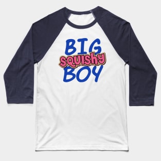 Big Squishy Boy Baseball T-Shirt